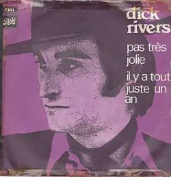 Dick Rivers : Pas Très Jolie